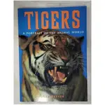 TIGERS: A PORTRAIT OF THE ANIMAL WORLD_SERV【T9／動植物_JU1】書寶二手書