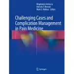CHALLENGING CASES AND COMPLICATION MANAGEMENT IN PAIN MEDICINE