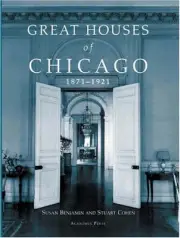 GREAT HOUSES OF CHICAGO, 1871-1921 (URBAN DOMESTIC By Susan Benjamin & Stuart