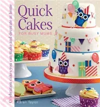 在飛比找三民網路書店優惠-Quick Cakes for Busy Mums：Cele