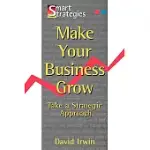 MAKE YOUR BUSINESS GROW: TAKE A STRATEGIC APPROACH