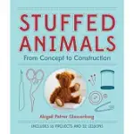 STUFFED ANIMALS: FROM CONCEPT TO CONSTRUCTION