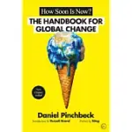 HOW SOON IS NOW?: A HANDBOOK FOR GLOBAL CHANGE