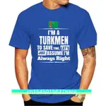 全新 IM A TURKMEN ASSUME IM RIGHT TURKMENISTAN FLAG T 恤亞洲尺碼 T