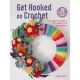 Get Hooked on Crochet: 35 Easy Projects: Fun and Colorful Patterns for Beginners