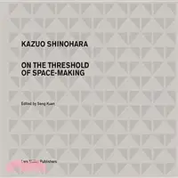 在飛比找三民網路書店優惠-Kazuo Shinohara: On the Thresh