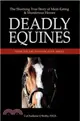 Deadly Equines：The Shocking True Story of Meat-Eating and Murderous Horses