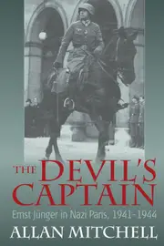 The Devils Captain: Ernst J Nger in Nazi Paris, 1941-1944 - Allan Mitchell