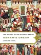 Osman's Dream ─ The History of the Ottoman Empire