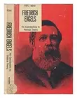 NOVA, FRITZ Friedrich Engels: His Contribution to Political Theory 1967 First Ed
