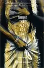 Things That Pass for Love by Allison Amend: New