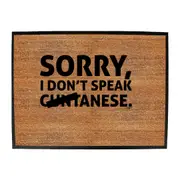 Sorry Dont Speak Cuntanese - Funny Novelty Doormat Man Cave Floor mat