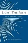 Light the Path: Pray for the Dying by Lux Aeterna Ministry