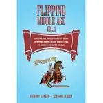 FLIPPING MIDDLE AGE VOL. 1: SHORT STAND-ALONE CHAPTERS DESIGNED WITH THE GOAL OF PROVOKING THOUGHTS ABOVE OUR DARK AGES INTO A LIFE RENAISSANCE AN