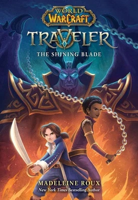 Shining Blade (world of Warcraft: Traveler, #3) by Madeleine Roux (English) Pape