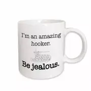 3dRose I’m an amazing hooker be jealous Mug