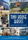 Tiny House Basics: Living the Good Life in Small Spaces (Tiny Homes, Home: New