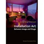 INSTALLATION ART: BETWEEN IMAGE AND STAGE