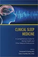 CLINICAL SLEEP MEDICINE: A COMPREHENSIVE GUIDE FOR MENTAL HEALTH AND OTHER MEDICAL PROFESSIONALS DURING 2020 APPI