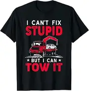 X.Style Tow Truck Driver - I Can't Fix Stupid But I Can Tow It ds1859 T-Shirt (S) Black