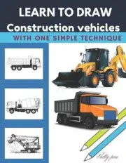Learn to draw construction vehicles: With one simple technique by Pretty Pen Pap