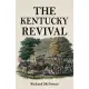 The Kentucky Revival: A Short History Of the Late Extraordinary Out-Pouring of the Spirit of God, In the Western States of America, Agreeabl
