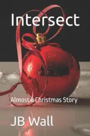 Intersect: Almost a Christmas Story by Jb Wall (English) Paperback Book