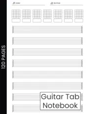 Guitar Tab Notebook: 6 String Guitar Music Sheets, 8.5" X 11" 120 Pages Blank Gu