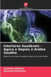 Interiores Saud�veis - Agora e Depois � Ar�bia Saudita [Portuguese]
