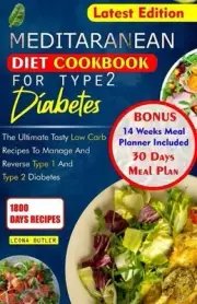 Mediterranean Diet Cookbook for Type 2 Diabetes: The Ultimate Tasty Low Carb Rec