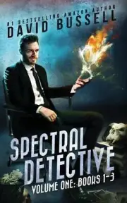 Spectral Detective: A Three-Book Collection: An Uncanny Kingdom Urban Fantasy by