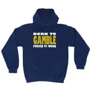Born To Gamble - Funny Novelty Hoodies Hoodie