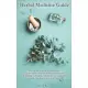 Herbal Medicine Guide: The complete guide to know, grow and use organic healing herbs for meditation, self-healing techniques, holistic self-