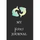 My Pisces Journal: Perfect Lined Log/Journal for Men and Women - Ideal for gifts, school or office-Take down notes, reminders, and craft