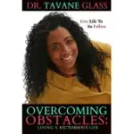 OVERCOMING OBSTACLES: LIVING A VICTORIOUS LIFE