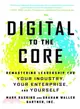 Digital to the Core: Remastering Leadership for Your Industry, Your Enterprise, and Yourself