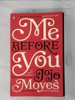 【書寶二手書T1／原文小說_C6H】ME BEFORE YOU_MOYES, JOJO