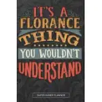 IT’’S A FLORANCE THING YOU WOULDN’’T UNDERSTAND: FLORANCE NAME PLANNER WITH NOTEBOOK JOURNAL CALENDAR PERSONAL GOALS PASSWORD MANAGER & MUCH MORE, PERFE