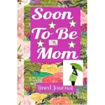 PREGNANCY JOURNAL SOON TO BE MOM LINED JOURNAL FOR FIRST TIME MOMS, MOMS AND SINGLE MOMS: COLLEGE RULED PREGNANCY JOURNAL BOOK GIFTS FOR MOMS, PRESENT