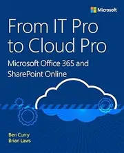 From IT Pro to Cloud Pro Microsoft Office 365 and SharePoint Online