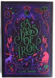 A Kiss of Iron -Bookish Box Luxe Edition Sprayed Edges Clare Sager