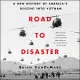 Road to Disaster: A New History of America’s Descent into Vietnam