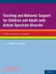 Teaching and Behavior Support for Children and Adults With Autism Spectrum Disorder ─ A Practitioner's Guide