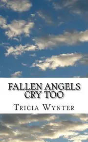 Fallen Angels Cry Too: Autobiography by Tricia D. Wynter (English) Paperback Boo