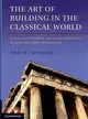 The Art of Building in the Classical World: Vision, Craftsmanship, and Linear Perspective in Greek and Roman Architecture