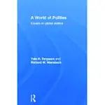 A WORLD OF POLITIES: ESSAYS ON GLOBAL POLITICS