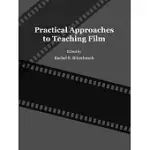PRACTICAL APPROACHES TO TEACHING FILM
