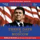 Three Days in Moscow Young Readers’ Edition: Ronald Reagan and the Fall of the Soviet Empire