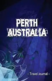 Perth Australia Travel Journal: Lined Writing Notebook Journal for Perth Australia