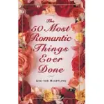 THE 50 MOST ROMANTIC THINGS EVER DONE